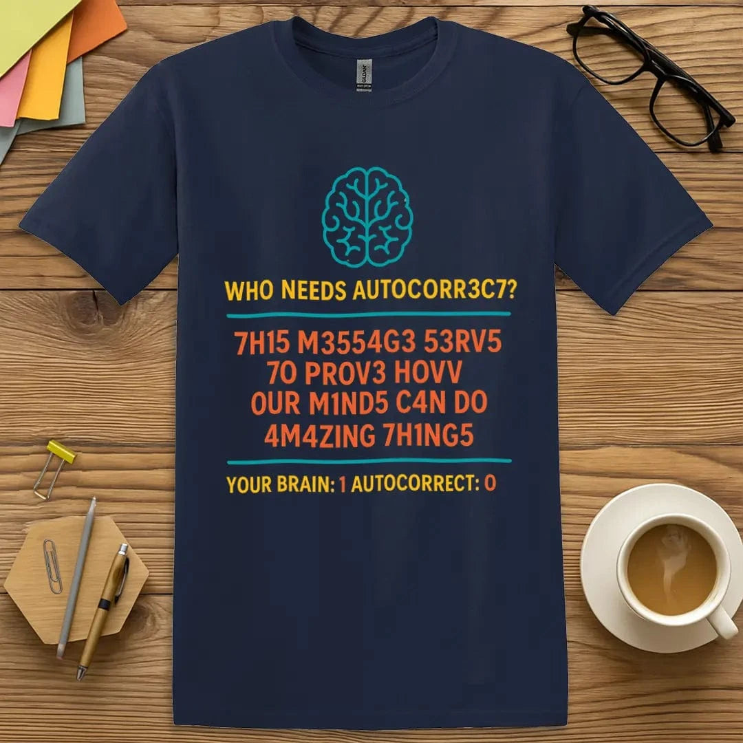 Navy T-shirt with "Who Needs AUTOCORR3C7?" design featuring colorful leetspeak message and brain graphic.