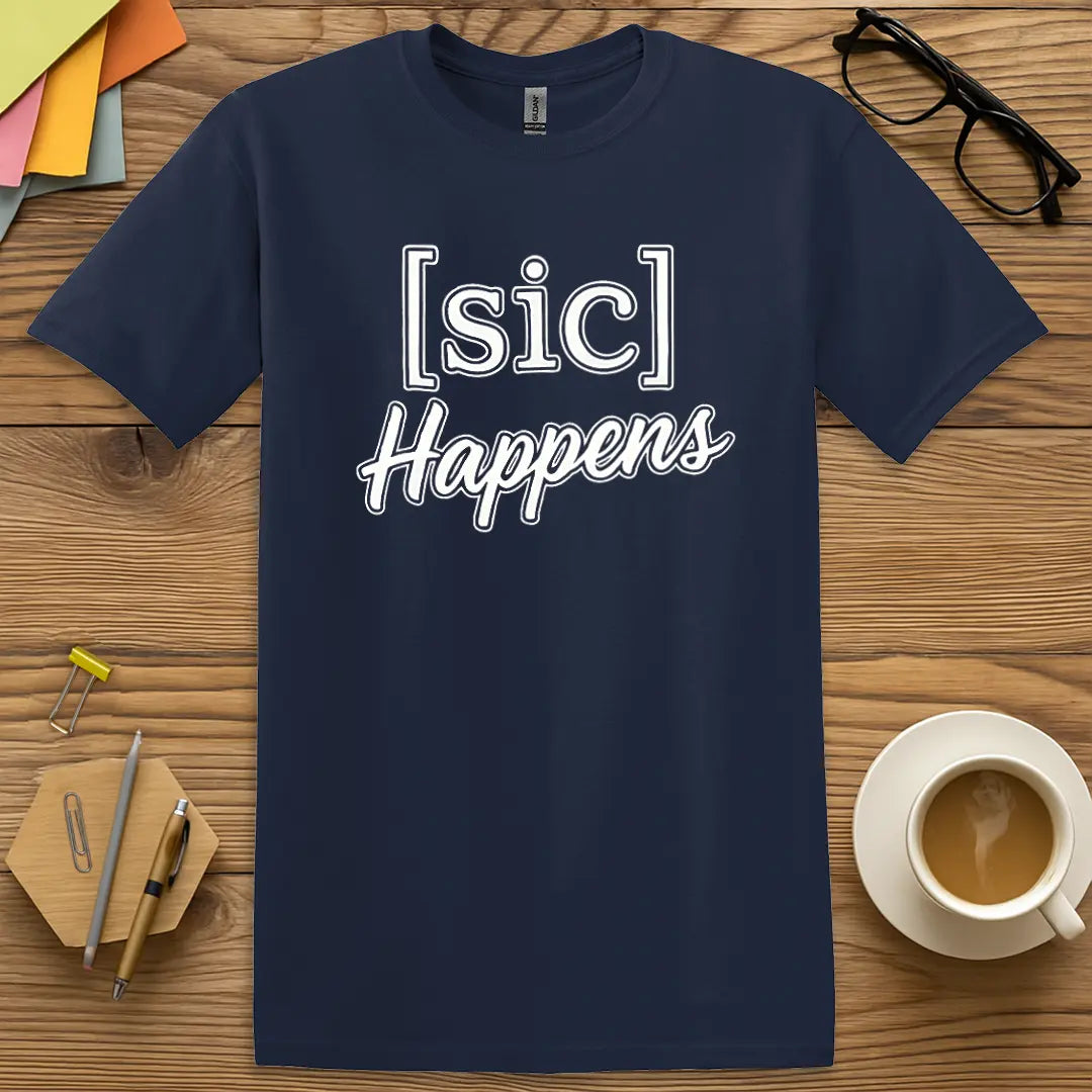 Navy Color T-shirt with [sic] Happens design featuring bold typewriter-style text, witty grammar humor, and dry editorial sarcasm.