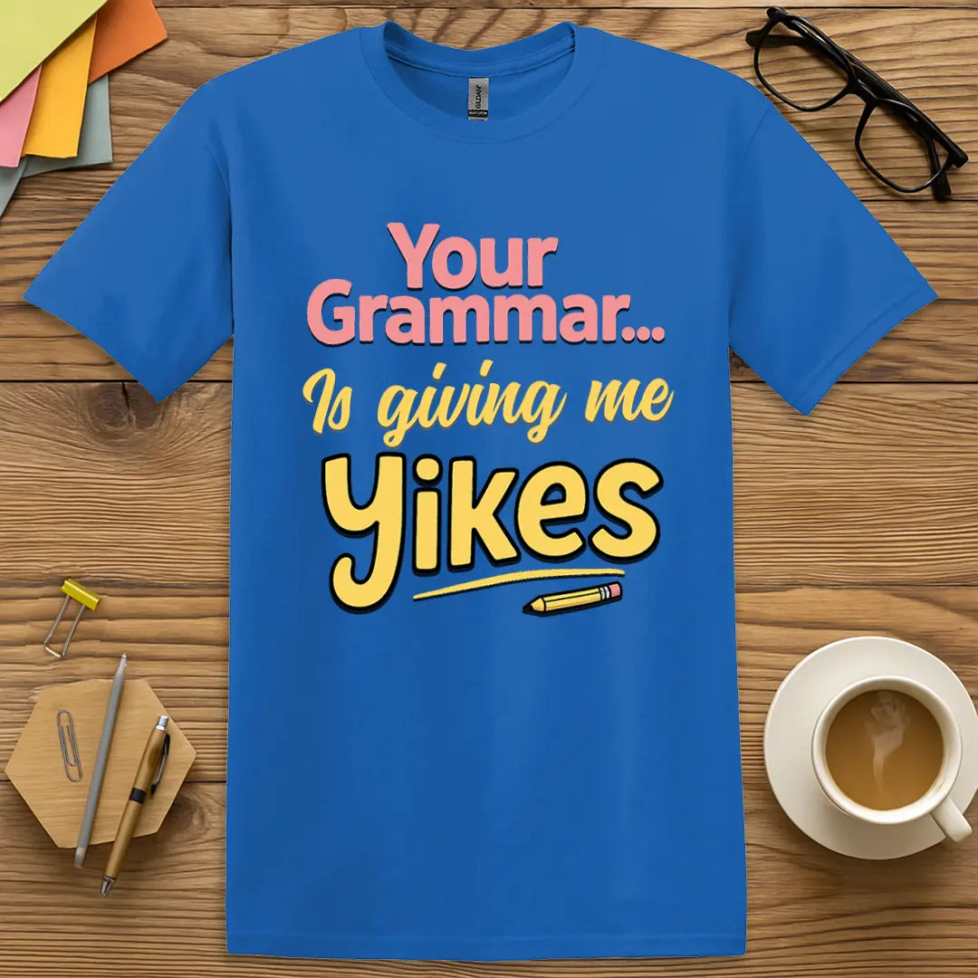 Royal Color T-shirt with "Your Grammar Is Giving Me Yikes" design offering bold classroom sarcasm and stylish nerd pride.
