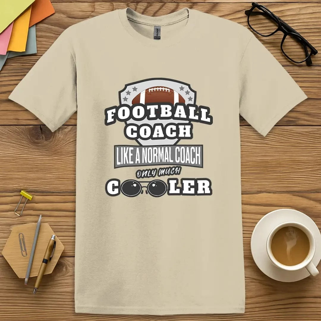 Sand Color T-shirt with Football Coach Like a Normal Coach Only Much Cooler design featuring bold text, sporty badge, and coach sunglasses.
